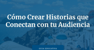 Storytelling en Marketing Digital: Cómo Crear Historias que Conectan
