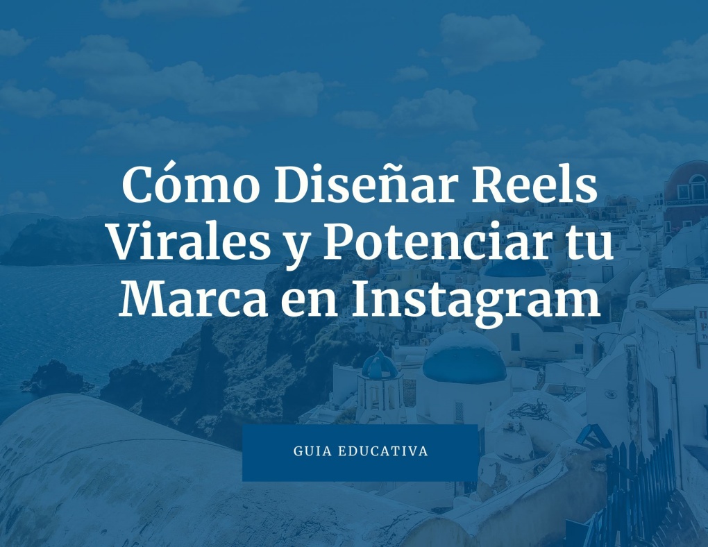Claves para aumentar la viralidad en Reels de Instagram